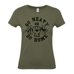 Go Heavy Or Go Home - Women's Gym T-Shirt