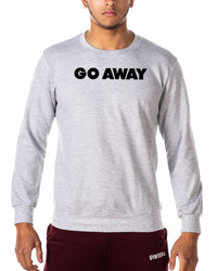Go Away - Gym Sweatshirt