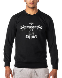 Shut Up and Squat - Gym Sweatshirt
