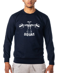 Shut Up and Squat - Gym Sweatshirt