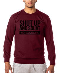 Shut Up and Squat No Excuses - Gym Sweatshirt