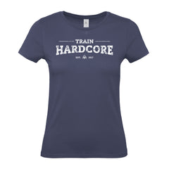 Train HARDCORE - Women's Gym T-Shirt