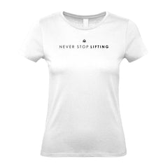 Never Stop Lifting - Women's Gym T-Shirt