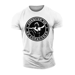 Conquer or be Conquered - Gym T-Shirt