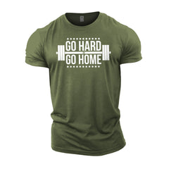 Go Hard Or Go Home - Gym T-Shirt