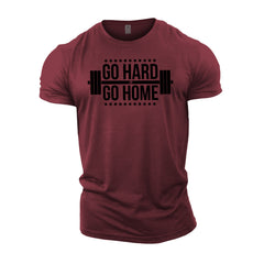 Go Hard Or Go Home - Gym T-Shirt