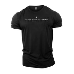 Never Stop Growing - Gym T-Shirt