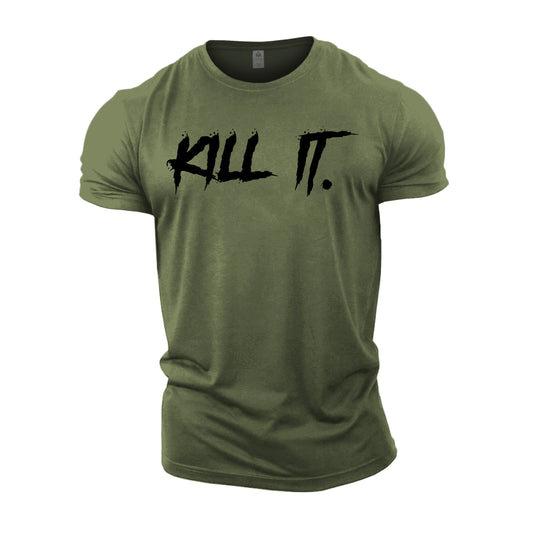 KILL IT!  - Gym T-Shirt